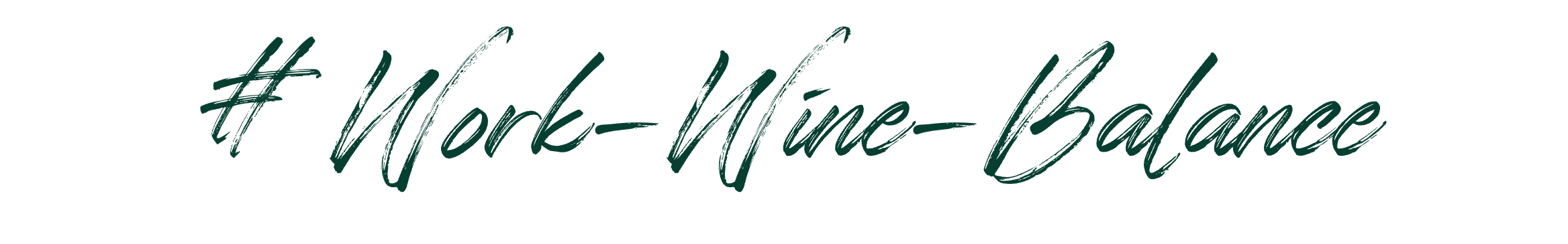 Schriftzug "#Work-Wine-Balance" in eleganter, grüner Handschrift.